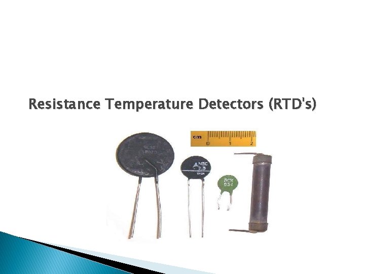 Resistance Temperature Detectors (RTD's) 