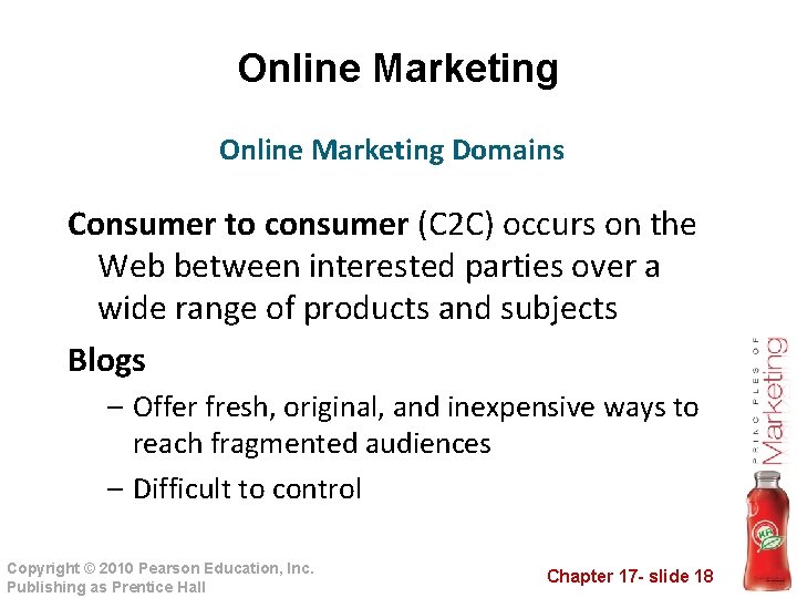 Online Marketing Domains Consumer to consumer (C 2 C) occurs on the Web between