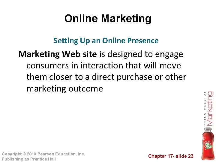 Online Marketing Setting Up an Online Presence Marketing Web site is designed to engage