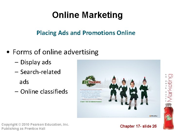 Online Marketing Placing Ads and Promotions Online • Forms of online advertising – Display