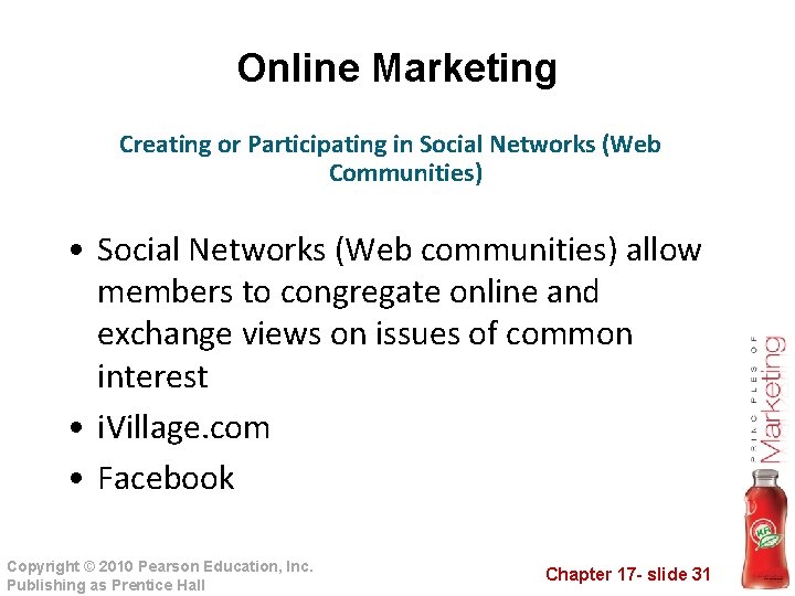 Online Marketing Creating or Participating in Social Networks (Web Communities) • Social Networks (Web