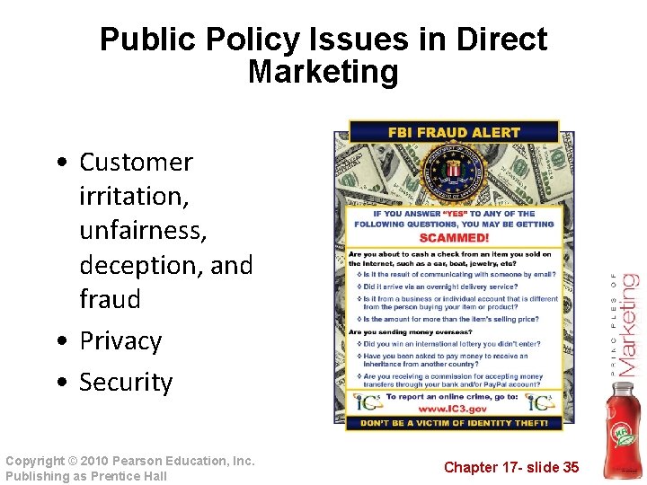 Public Policy Issues in Direct Marketing • Customer irritation, unfairness, deception, and fraud •