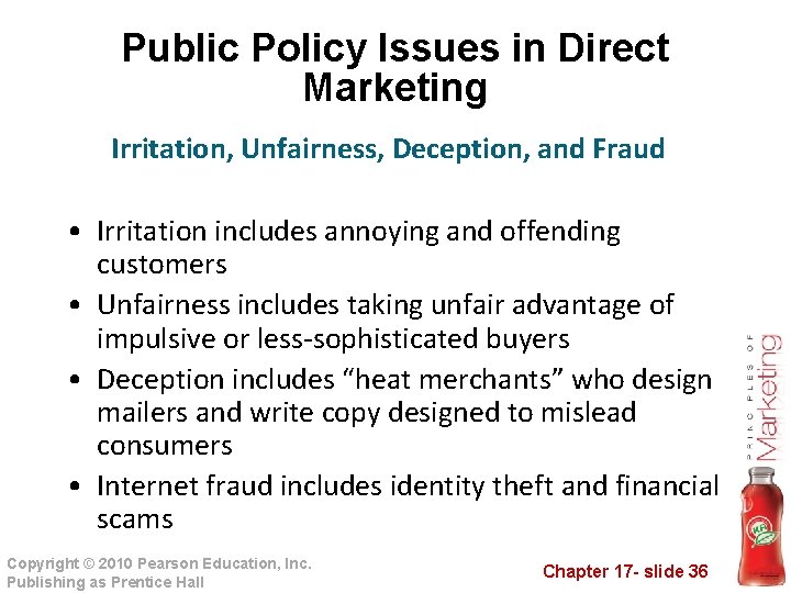 Public Policy Issues in Direct Marketing Irritation, Unfairness, Deception, and Fraud • Irritation includes