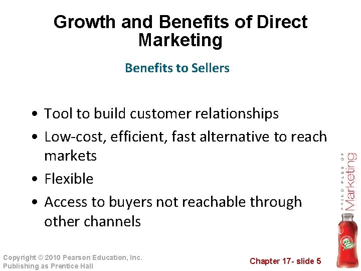 Growth and Benefits of Direct Marketing Benefits to Sellers • Tool to build customer