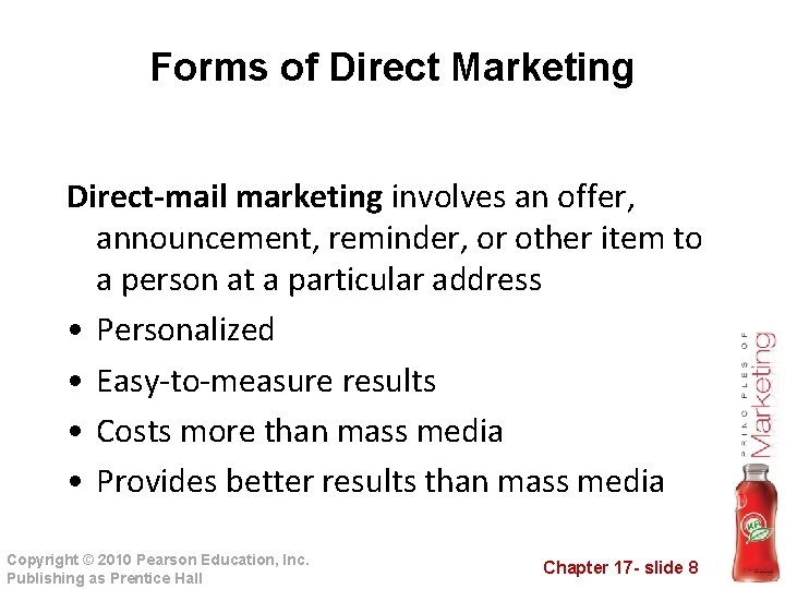 Forms of Direct Marketing Direct-mail marketing involves an offer, announcement, reminder, or other item