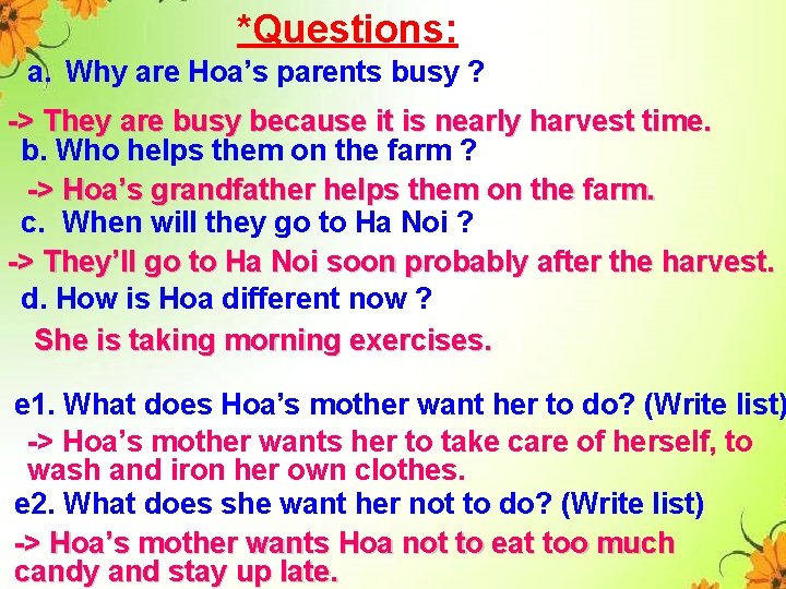 *Questions: a. Why are Hoa’s parents busy ? -> They are busy because it