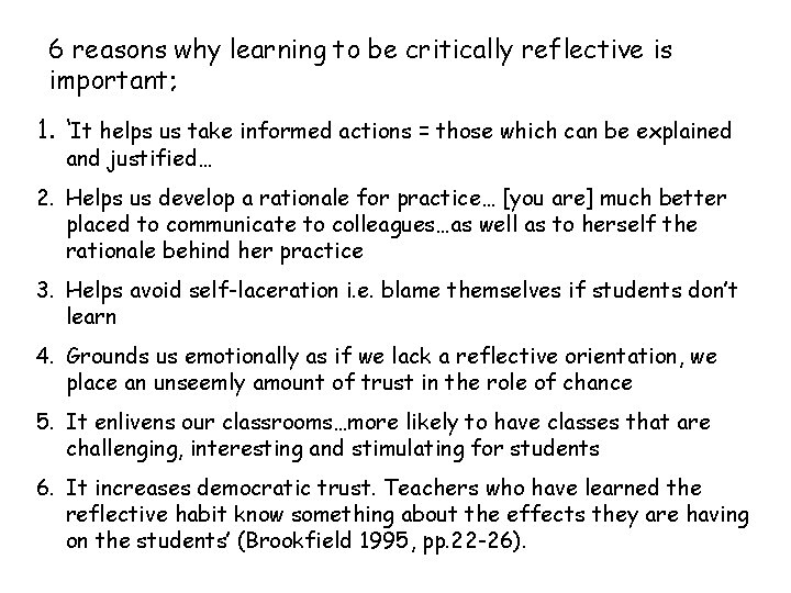 6 reasons why learning to be critically reflective is important; 1. ‘It helps us
