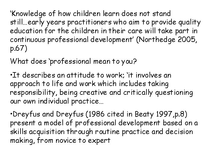 ‘Knowledge of how children learn does not stand still…early years practitioners who aim to