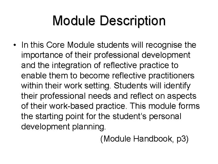 Module Description • In this Core Module students will recognise the importance of their