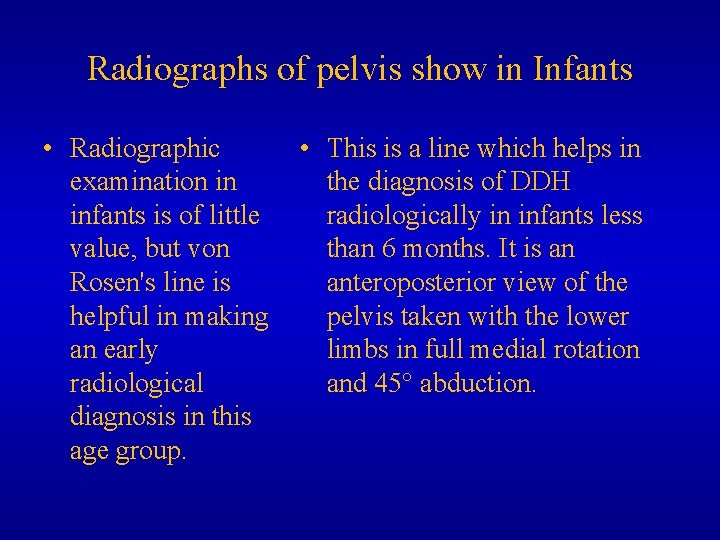 Radiographs of pelvis show in Infants • Radiographic • This is a line which