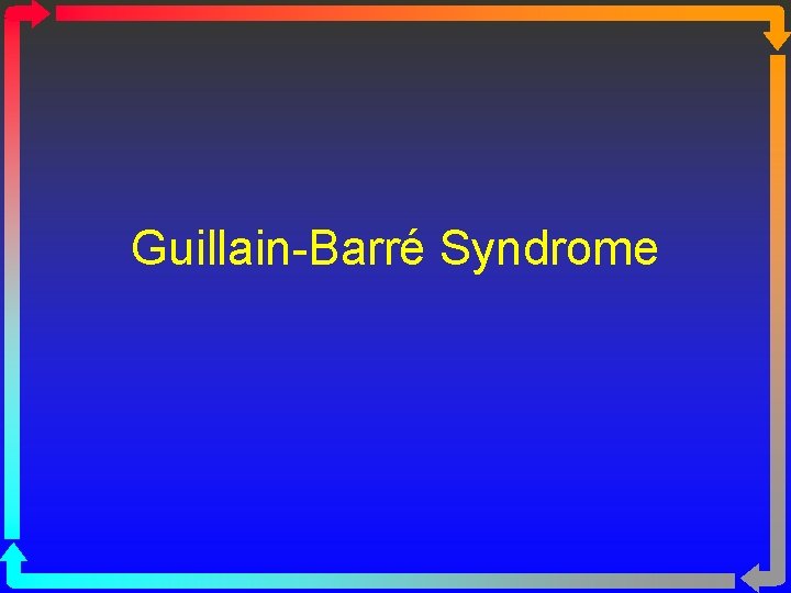 Guillain-Barré Syndrome 