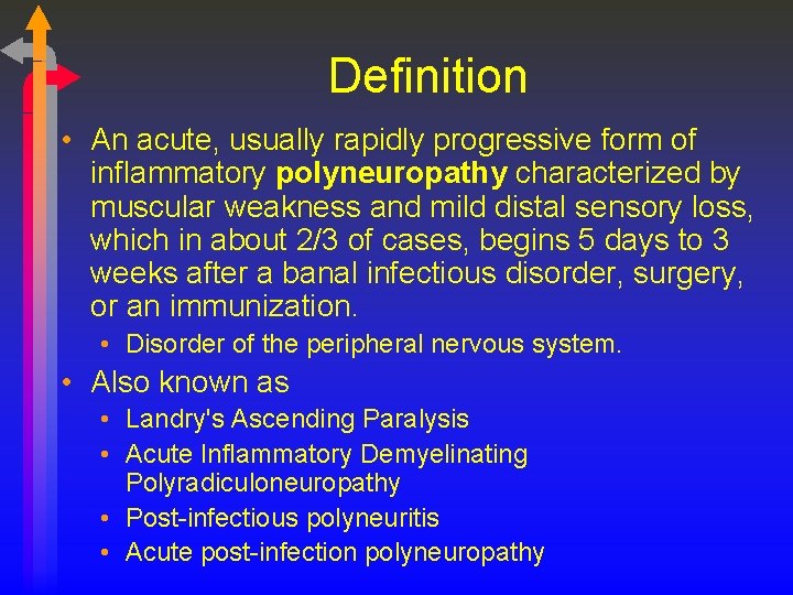 Definition • An acute, usually rapidly progressive form of inflammatory polyneuropathy characterized by muscular
