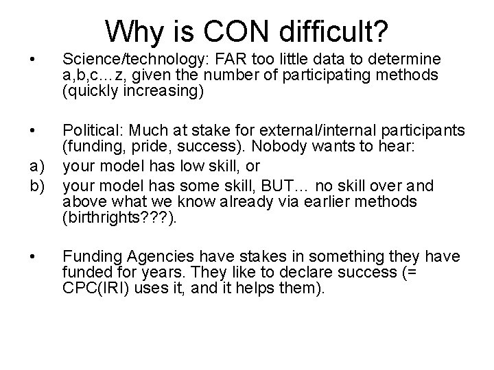 Why is CON difficult? • Science/technology: FAR too little data to determine a, b,