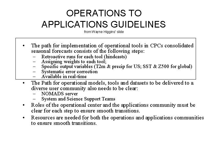 OPERATIONS TO APPLICATIONS GUIDELINES from Wayne Higgins’ slide • The path for implementation of