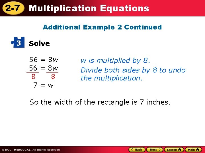 2 -7 Multiplication Equations Additional Example 2 Continued 3 Solve 56 = 8 w