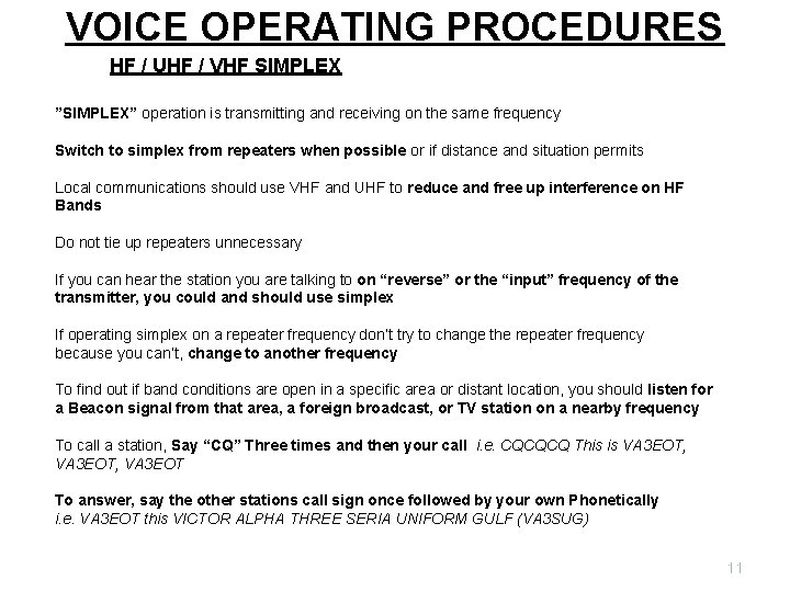 VOICE OPERATING PROCEDURES HF / UHF / VHF SIMPLEX ”SIMPLEX” operation is transmitting and