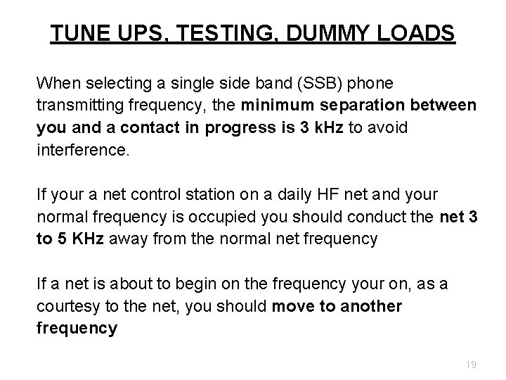 TUNE UPS, TESTING, DUMMY LOADS When selecting a single side band (SSB) phone transmitting