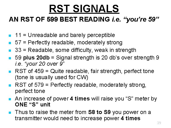 RST SIGNALS AN RST OF 599 BEST READING i. e. “you’re 59” n n
