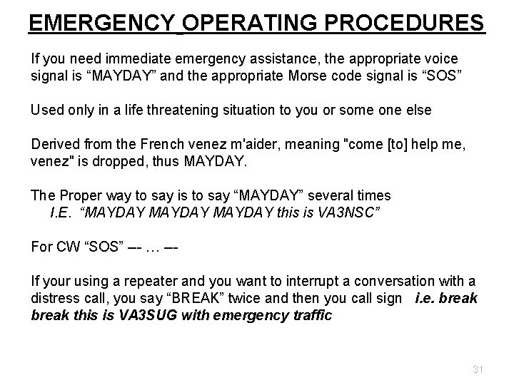 EMERGENCY OPERATING PROCEDURES If you need immediate emergency assistance, the appropriate voice signal is