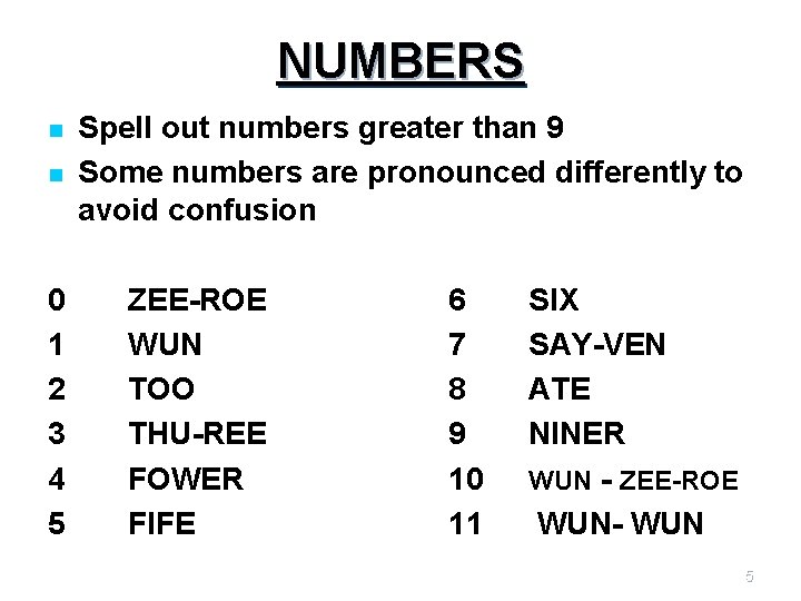 NUMBERS n n 0 1 2 3 4 5 Spell out numbers greater than