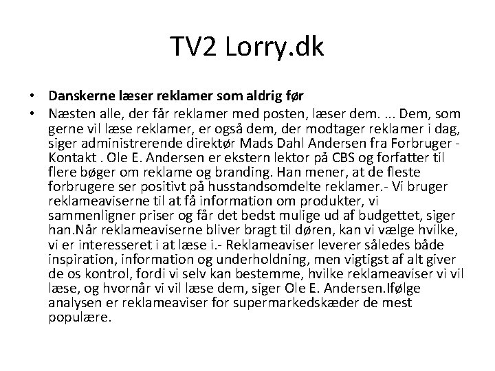 TV 2 Lorry. dk • Danskerne læser reklamer som aldrig før • Næsten alle,