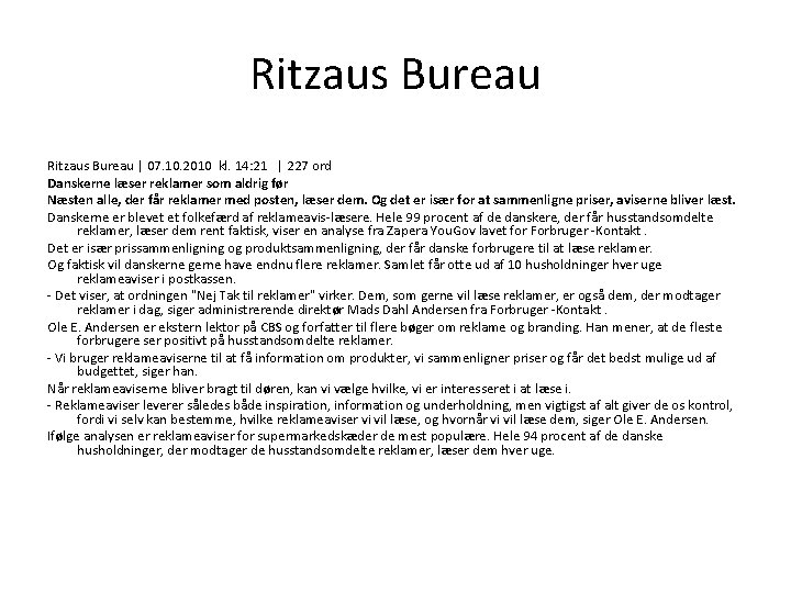 Ritzaus Bureau | 07. 10. 2010 kl. 14: 21 | 227 ord Danskerne læser