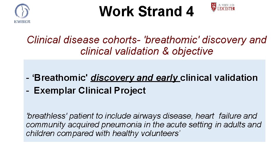 Work Strand 4 Clinical disease cohorts- 'breathomic' discovery and clinical validation & objective -