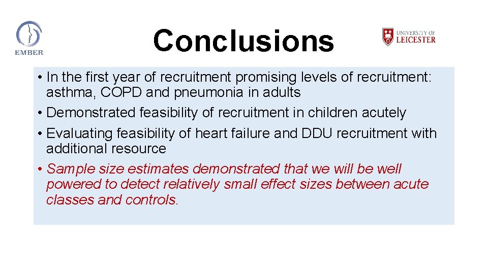 Conclusions • In the first year of recruitment promising levels of recruitment: asthma, COPD