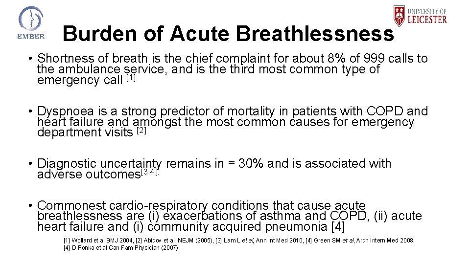 Burden of Acute Breathlessness • Shortness of breath is the chief complaint for about