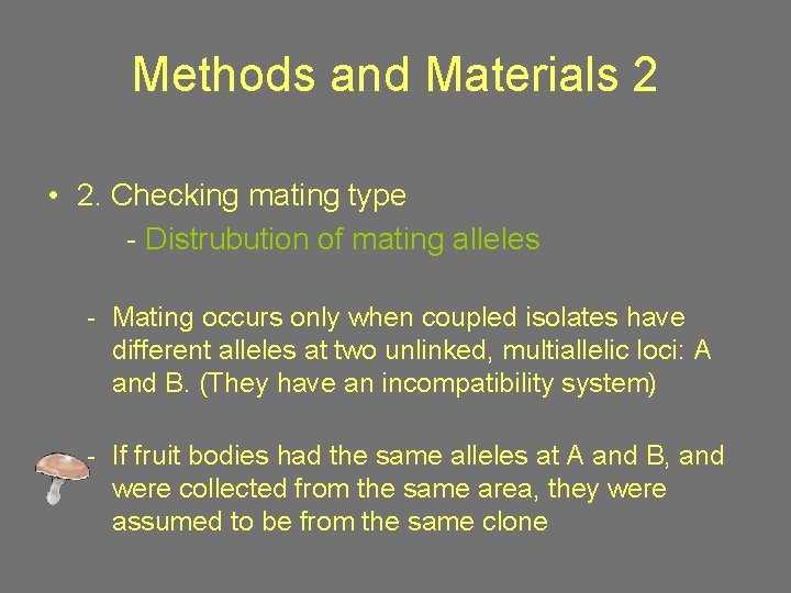 Methods and Materials 2 • 2. Checking mating type - Distrubution of mating alleles