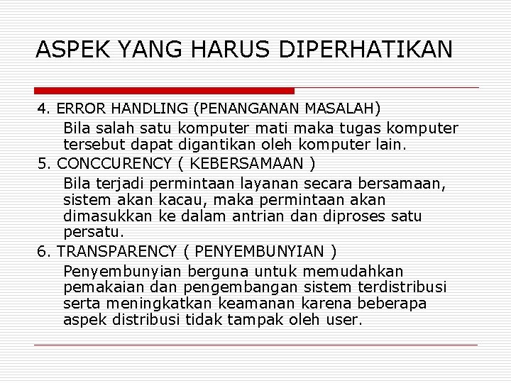 ASPEK YANG HARUS DIPERHATIKAN 4. ERROR HANDLING (PENANGANAN MASALAH) Bila salah satu komputer mati