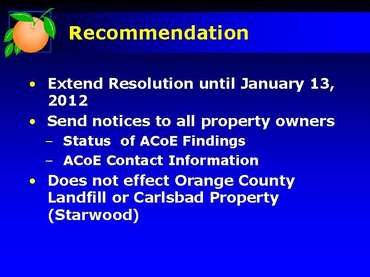 Recommendation • Extend Resolution until January 13, 2012 • Send notices to all property