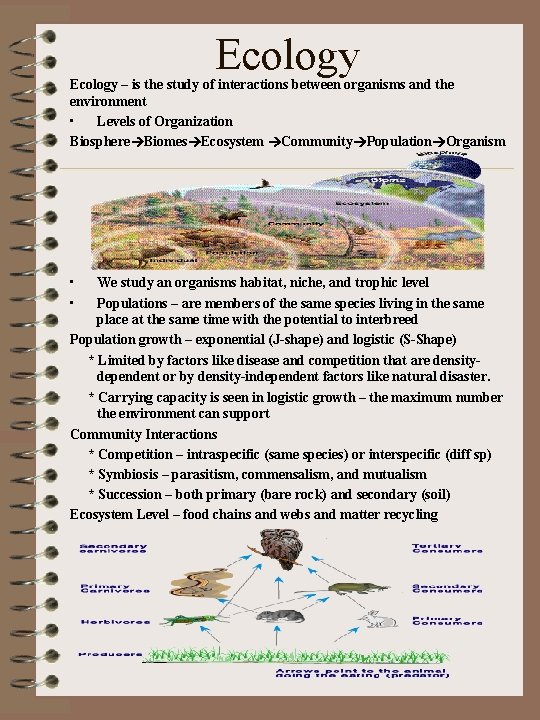 Ecology – is the study of interactions between organisms and the environment • Levels