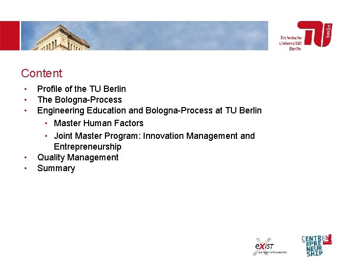 Content • • • Profile of the TU Berlin The Bologna-Process Engineering Education and