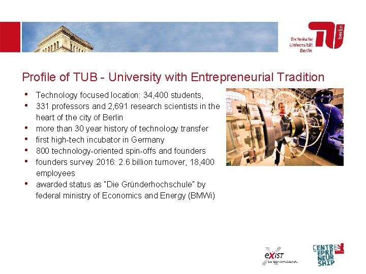 Profile of TUB - University with Entrepreneurial Tradition • Technology focused location: 34, 400