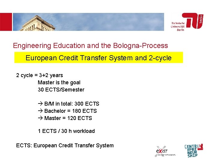 Engineering Education and the Bologna-Process European Credit Transfer System and 2 -cycle 2 cycle