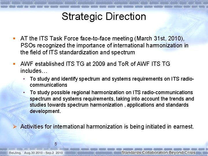 Strategic Direction § AT the ITS Task Force face-to-face meeting (March 31 st, 2010),