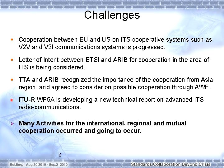 Challenges § Cooperation between EU and US on ITS cooperative systems such as V