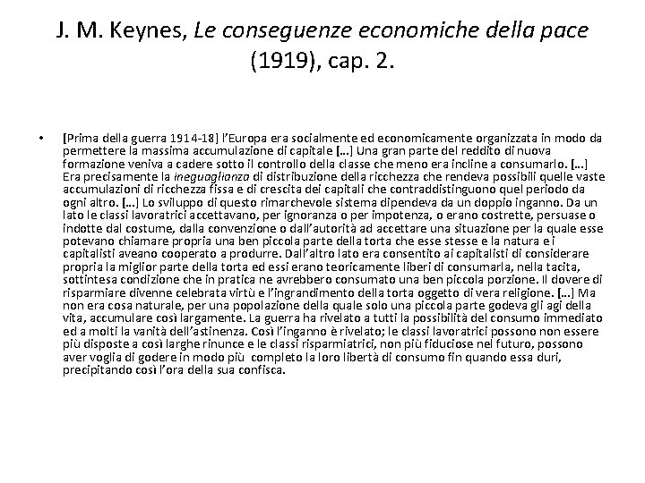 J. M. Keynes, Le conseguenze economiche della pace (1919), cap. 2. • [Prima della