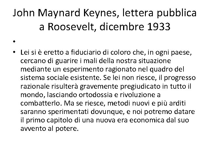 John Maynard Keynes, lettera pubblica a Roosevelt, dicembre 1933 • • Lei si è