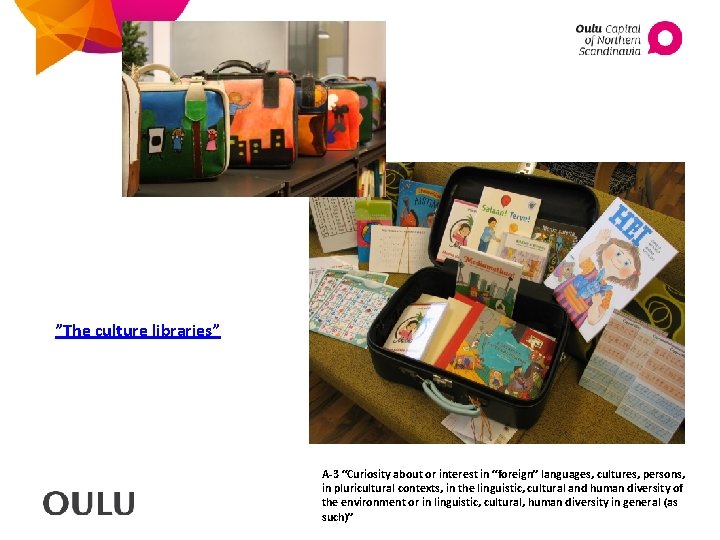 ”The culture libraries” A-3 “Curiosity about or interest in “foreign” languages, cultures, persons, in