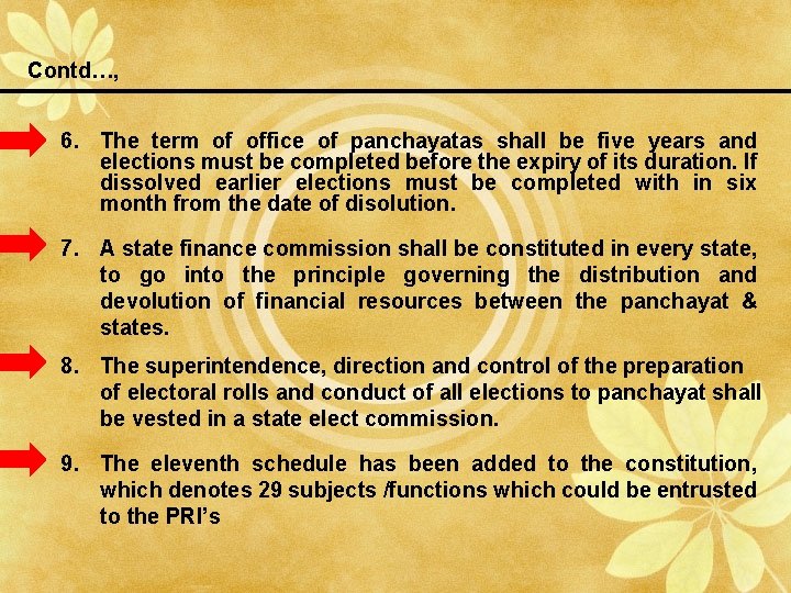 Contd…, 6. The term of office of panchayatas shall be five years and elections