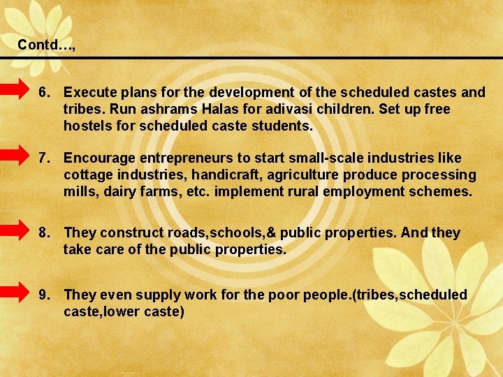 Contd…, 6. Execute plans for the development of the scheduled castes and tribes. Run