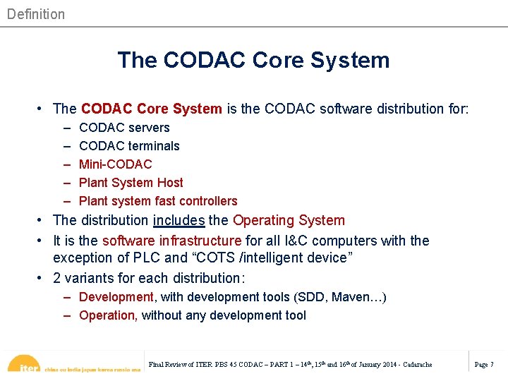 Definition The CODAC Core System • The CODAC Core System is the CODAC software