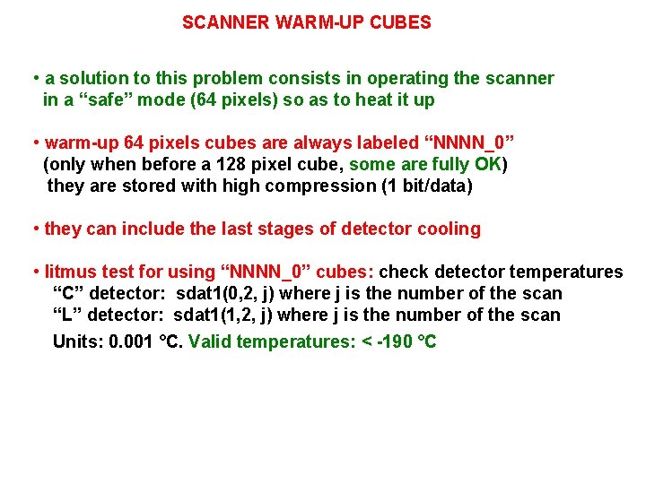 SCANNER WARM-UP CUBES • a solution to this problem consists in operating the scanner