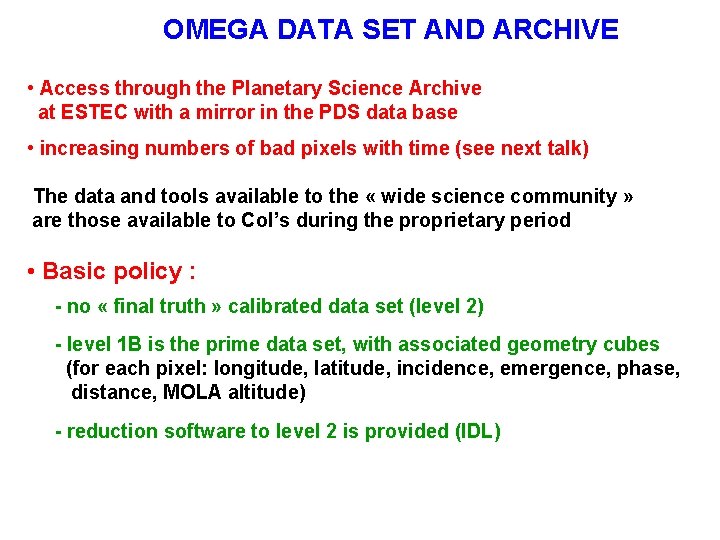 OMEGA DATA SET AND ARCHIVE • Access through the Planetary Science Archive at ESTEC