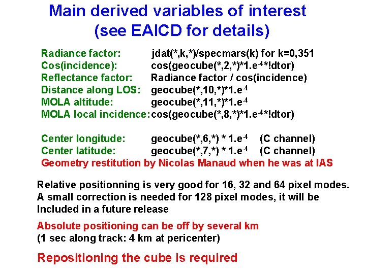 Main derived variables of interest (see EAICD for details) Radiance factor: jdat(*, k, *)/specmars(k)