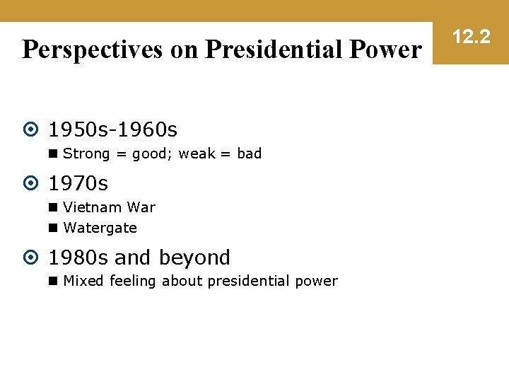 Perspectives on Presidential Power 1950 s-1960 s n Strong = good; weak = bad