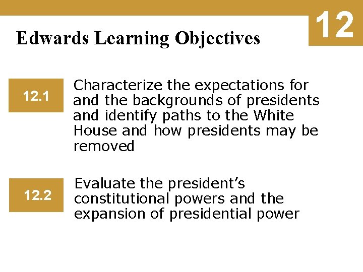 Edwards Learning Objectives 12. 1 12. 2 12 Characterize the expectations for and the