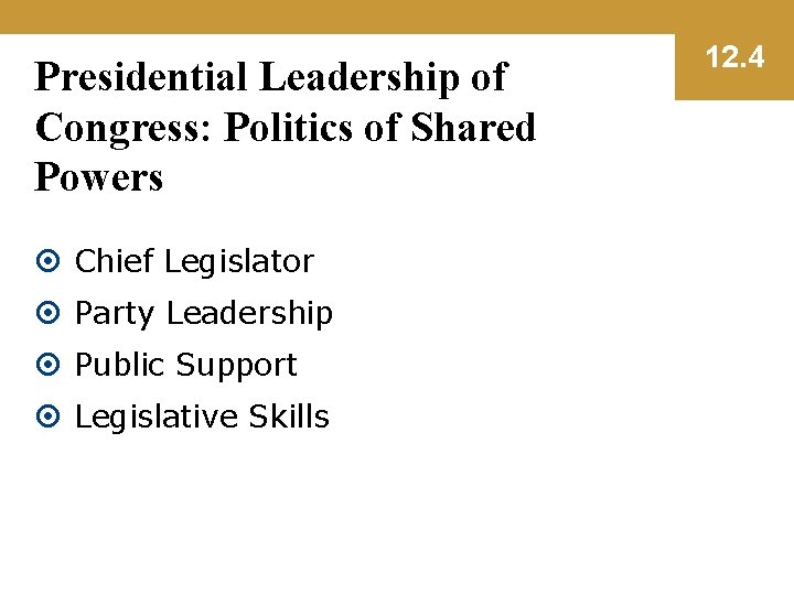 Presidential Leadership of Congress: Politics of Shared Powers Chief Legislator Party Leadership Public Support